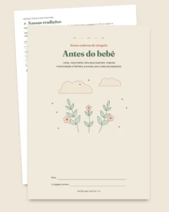 Antes do bebê — caderno da chegada para imprimir e planilha de orçamento, qualquer que seja a sua tradição