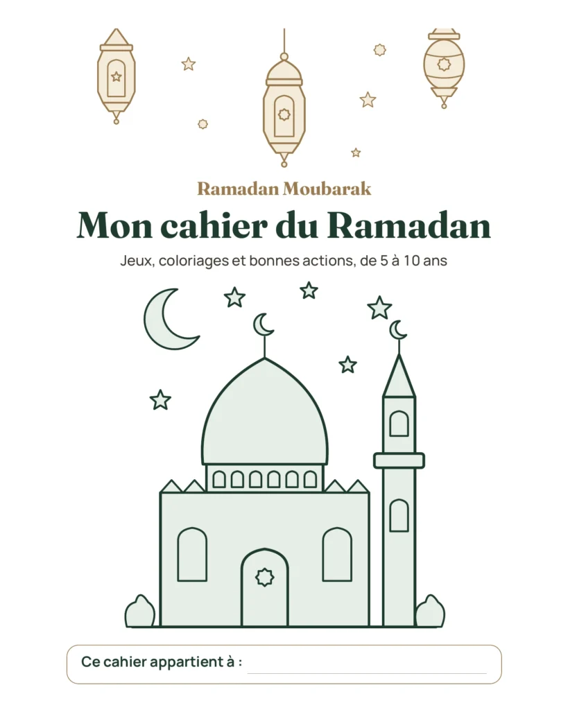 Mon cahier du Ramadan — Jeux, coloriages et bonnes actions, 5-10 ans