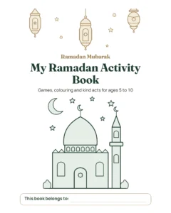 My Ramadan Activity Book — Games, Colouring and Kind Acts, Ages 5-10