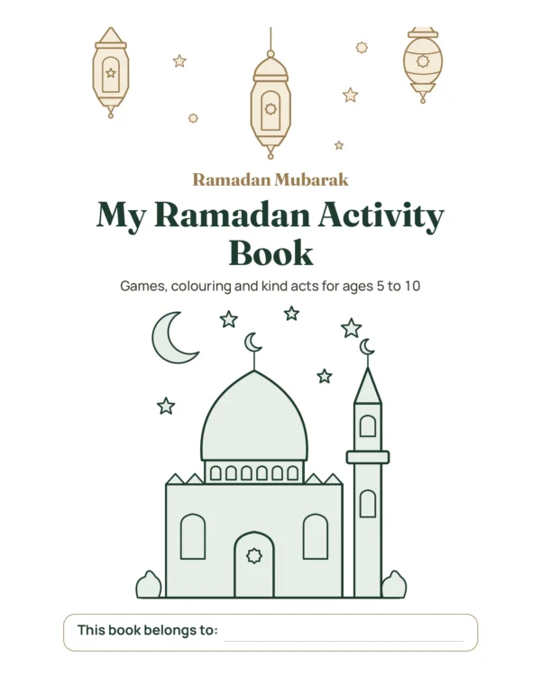 My Ramadan Activity Book — Games, Colouring and Kind Acts, Ages 5-10