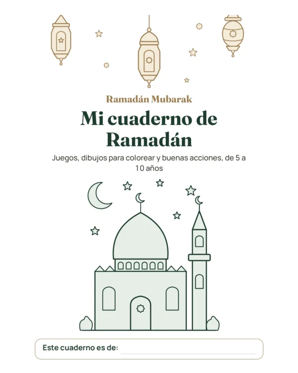 Mi cuaderno de Ramadán — Juegos, dibujos para colorear y buenas acciones, 5-10 años