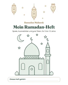 Mein Ramadan-Heft — Spiele, Ausmalbilder und gute Taten, 5-10 Jahre