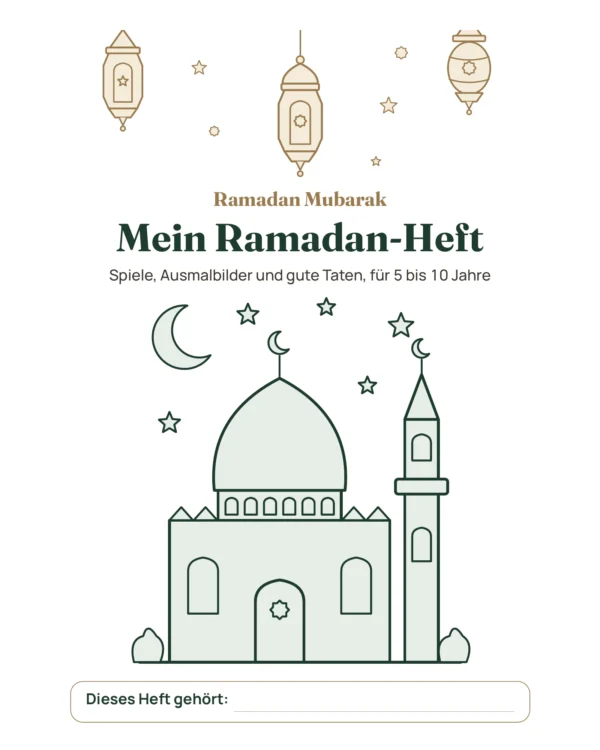 Mein Ramadan-Heft — Spiele, Ausmalbilder und gute Taten, 5-10 Jahre