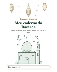 Meu caderno do Ramadã — Jogos, desenhos para colorir e boas ações, 5-10 anos
