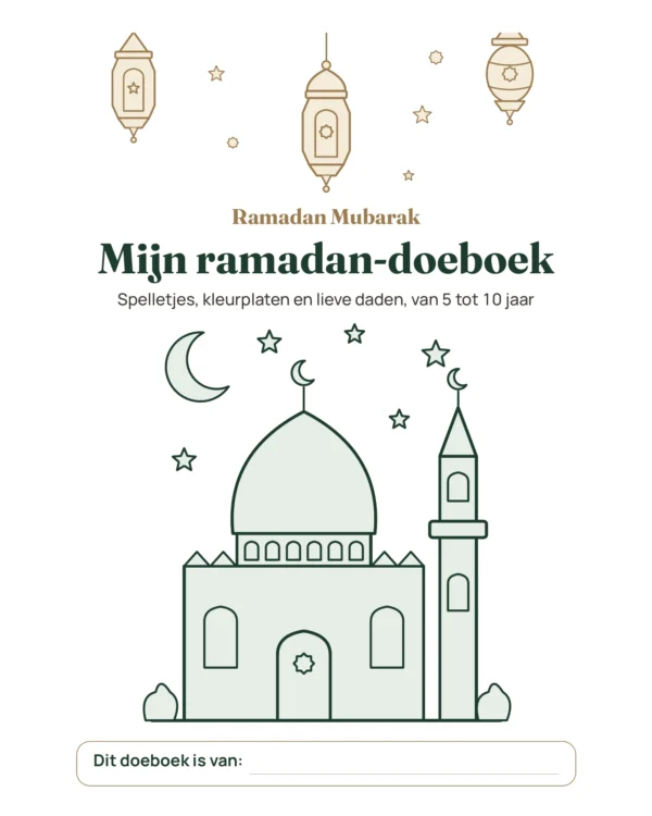 Mijn ramadan-doeboek — Spelletjes, kleurplaten en lieve daden, 5-10 jaar