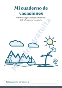 Mi cuaderno de vacaciones — Mi cuaderno de vacaciones — números, lógica, diario y naturaleza, 6-9 años (PDF para imprimir y versión para tableta)