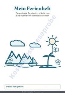 Mein Ferienheft — Mein Ferienheft — Zahlen, Logik, Tagebuch und Natur, 6-9 Jahre (PDF zum Ausdrucken und Tablet-Version)
