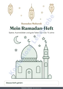 Mein Ramadan-Heft — Mein Ramadan-Heft — Spiele, Ausmalbilder und gute Taten, 5-10 Jahre