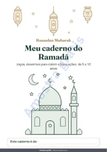 Meu caderno do Ramadã — Meu caderno do Ramadã — Jogos, desenhos para colorir e boas ações, 5-10 anos