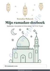 Mijn ramadan-doeboek — Mijn ramadan-doeboek — Spelletjes, kleurplaten en lieve daden, 5-10 jaar